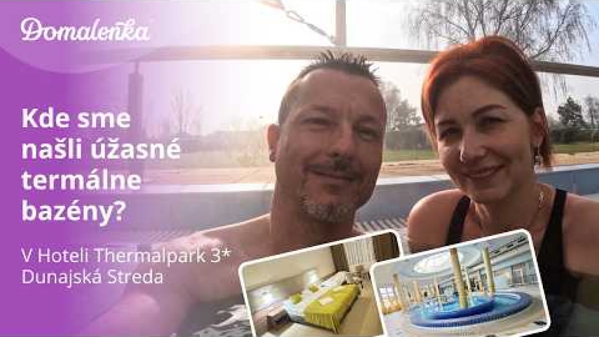 Hotel Thermalpark 3* Dunajská Streda a úžasné termálne bazény Autor: Domalenka predtým Sorger Zdroj: https://www.youtube.com/@domalenka