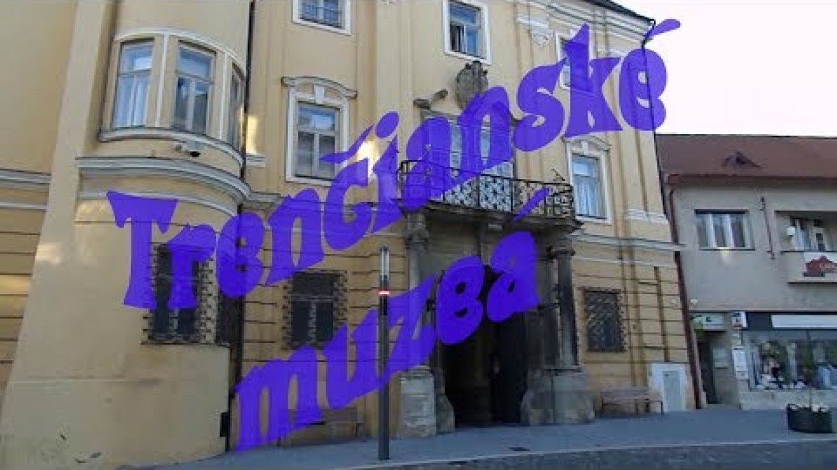 Trenčianské múzeá Autor: Jardo36 Zdroj: https://www.youtube.com/@Jardo36
