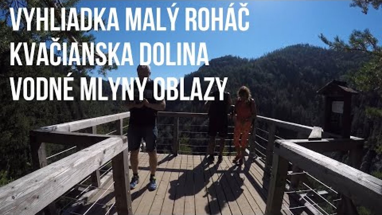 Vyhliadka Malý Roháč - Kvačianska Dolina - Vodné mlyny Oblazy Autor: SLOVENSKO ZHORA Zdroj: https://www.youtube.com/@SLOVENSKO-ZHORA
