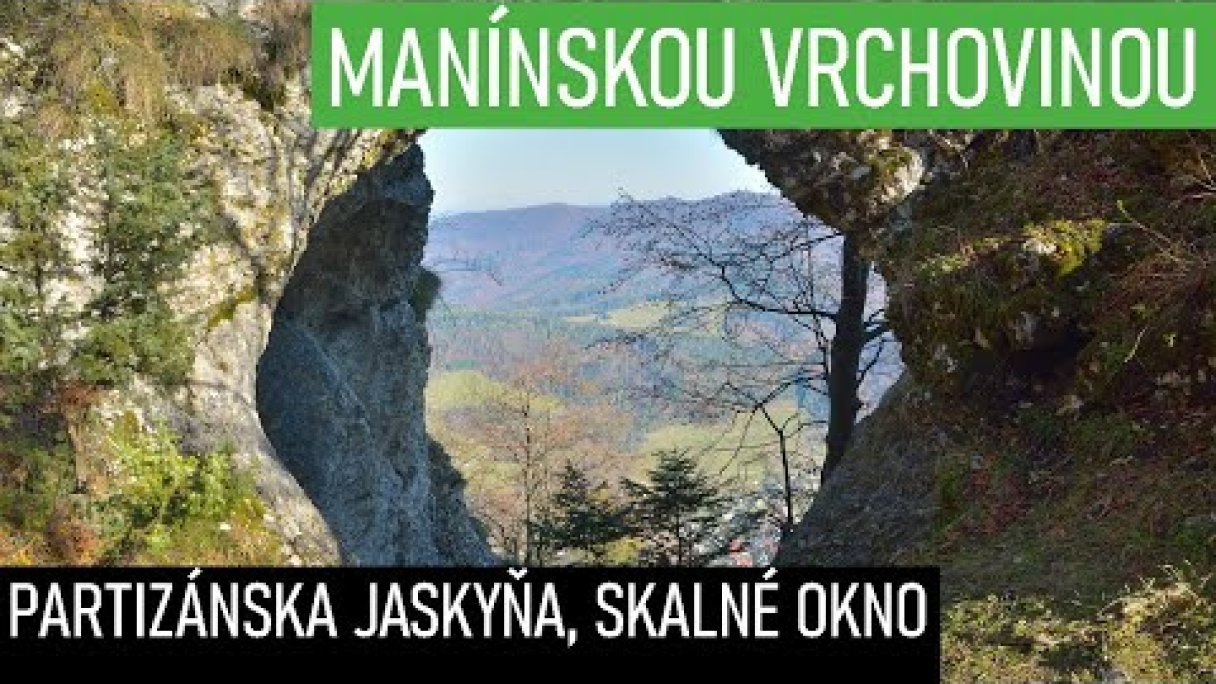 SKALNÉ OKNO, PARTIZÁNSKA JASKYŇA, MANÍNSKA TIESŇAVA, MALÝ MANÍN Autor: Cestovatelia Zdroj: https://www.youtube.com/@cestovatelia.jedinakovci