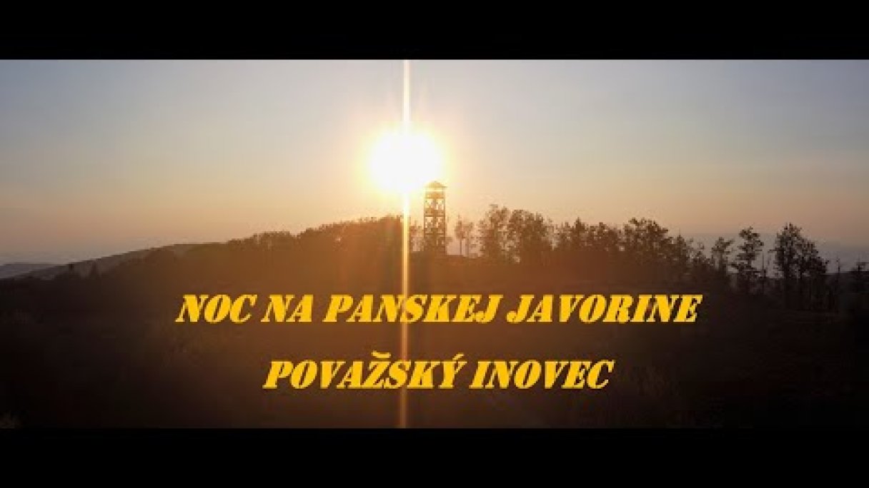 Noc na najvyššom vrchu Nitrianskeho kraja - Panská Javorina ... Autor: Tomáš Grman - KST Zdroj: https://www.youtube.com/@TomasGrman85 Noc na najvyššom vrchu Nitrianskeho kraja - Panská Javorina ... Autor: Tomáš Grman - KST Zdroj: https://www.youtube.com/@TomasGrman85