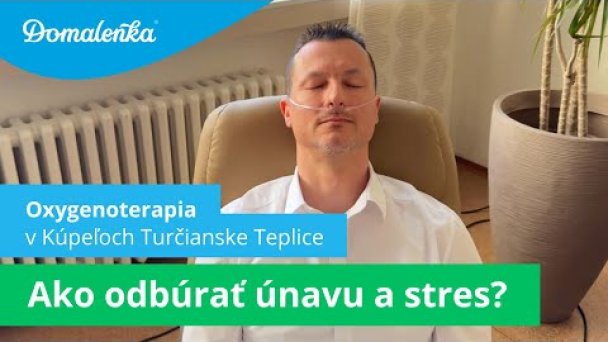Procedúry v Kúpeľoch Turčianske Teplice: Oxygenoterapia Autor: Domalenka predtým Sorger Zdroj: https://www.youtube.com/@domalenka