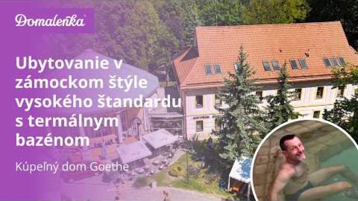 Kúpeľný dom Goethe: Ubytovanie v zámockom štýle vysokého štandardu s termálnym bazénom Autor: Domalenka predtým Sorger Zdroj: https://www.youtube.com/@domalenka