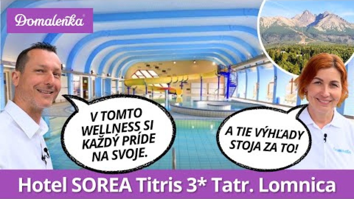 Hotel SOREA Titris 3* Tatranská Lomnica: Hotel v tichom prostredí s pekným wellness (leto + zima) Autor: Domalenka predtým Sorger Zdroj: https://www.youtube.com/@domalenka